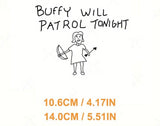 Buffy will patrol sticker