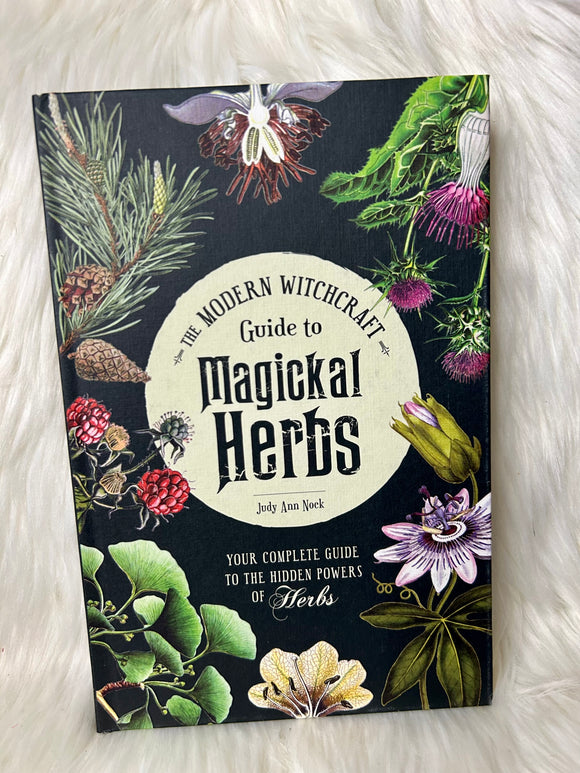 The Modern Witchcraft Guide to Magickal Herbs - Book