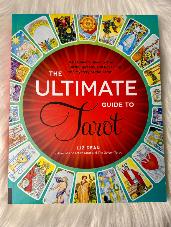 Ultimate Guide to Tarot by Liz Dean