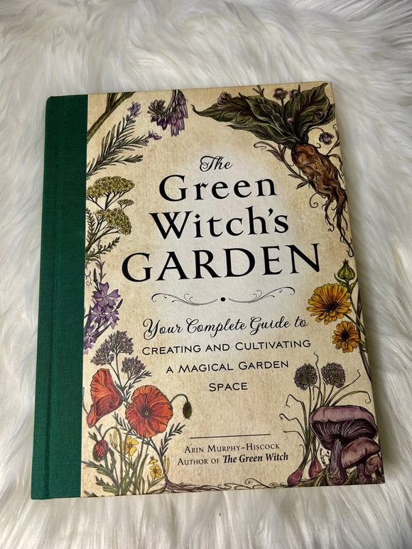 Green Witch's Garden by Arin Murphy-Hiscock