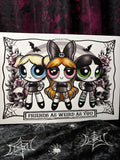 RD Weird Friends Powerpuff A4 Print - Art By Rose Demon