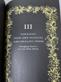 Wild Witchcraft - Folk Herbalism, Garden Magic, Rituals & Remedies