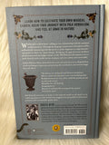 Wild Witchcraft - Folk Herbalism, Garden Magic, Rituals & Remedies