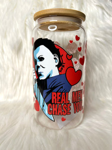 Real Men Chase You 16oz (Glass)