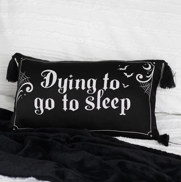 Dying to Go to Sleep Gothic Satin Cushion